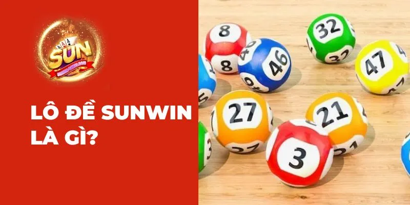 Lô đề Sunwin – Hướng dẫn cách chơi cho người mới 2025