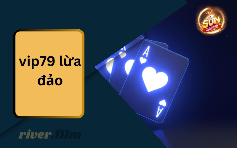 Vip79 Lừa Đảo: Những Điều Cần Thận Trọng Khi Chơi Game Vip79