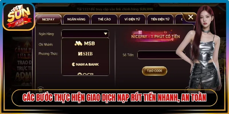 Hướng dẫn các bước thực hiện giao dịch nạp rút tiền nhanh, an toàn
